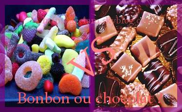 Bonbon ou chocolat ????